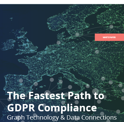 The Fastest Path to GDPR Compliance Graph Technology and Connected Data